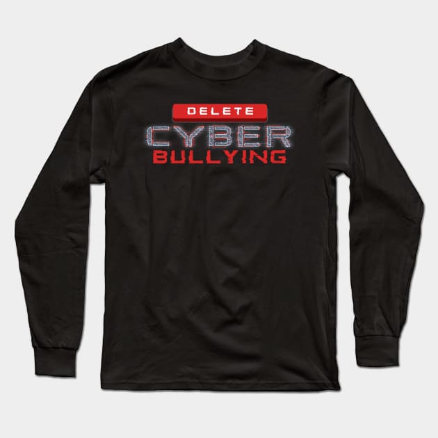 Delete Cyber Bullying Long Sleeve T-Shirt by happiBod